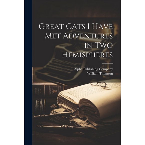 Great Cats I Have Met Adventures in two Hemispheres (Paperback)