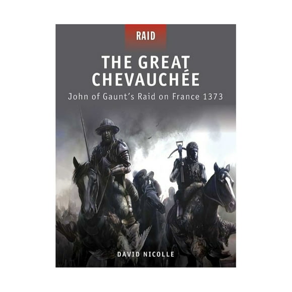 Great Chevauchee - John of Gaunt's Raid on France 1373 Great Condition