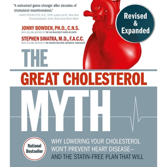The Great Cholesterol Myth, Revised and Expanded: Why Lowering Your Cholesterol Won't Prevent Heart Disease--And th, (Paperback)