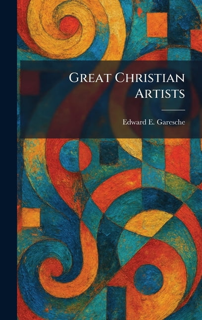 Great Christian Artists, (Hardcover)