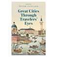 thumbnail image 1 of Great Cities Through Travelers' Eyes, (Hardcover), 1 of 1