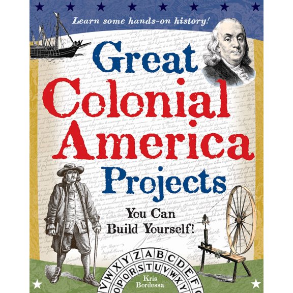 Build It Yourself Great Colonial America Projects: You Can Build Yourself, (Paperback)