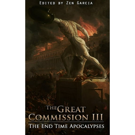 Great Commission III: The End Time Apocalypses (Hardcover)