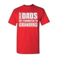 thumbnail image 1 of Great Dads Get Promoted To Grandpas Funny Adult T-Shirt Tee, 1 of 2
