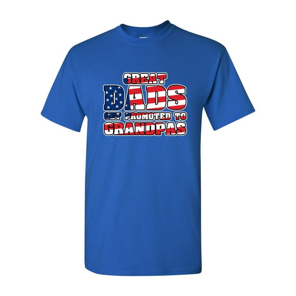 Great Dads Get Promoted To Grandpas Funny DT Adult T-Shirt Tee