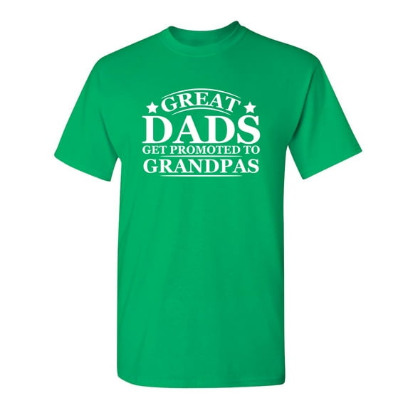 Great Dads Get Promoted to Grandpas Fathers Day Graphic Funny T Shirt