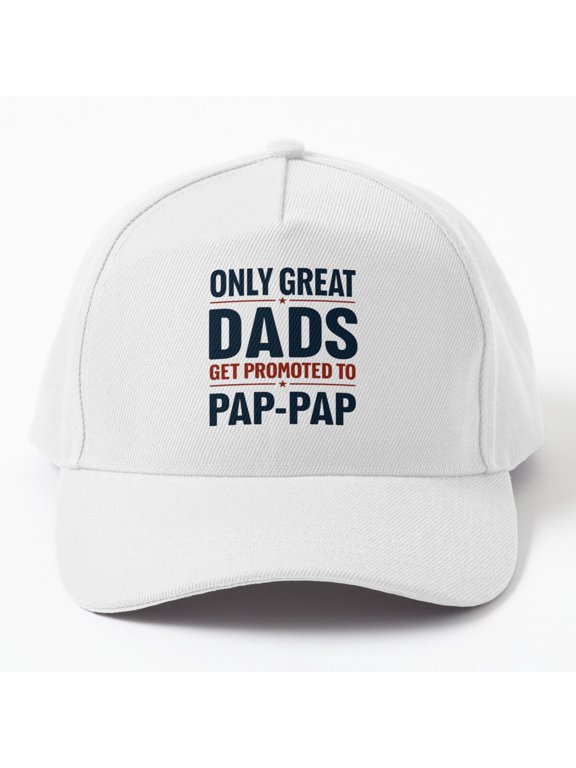 Great Dads Get Promoted to Pap Baseball Hat, Grandfather Family Promotion Graphic Design, Classic Cap