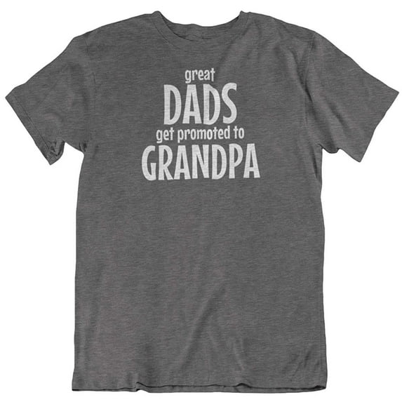 Great Dads Promoted to Grandpa. Grandfather's T-Shirt Gifts & Presents for Men Charcoal Grey