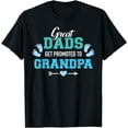 thumbnail image 1 of Great Dads get promoted to Grandpa T-Shirt, 1 of 4