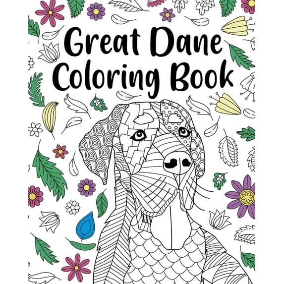 Great Dane Coloring Book: Adult Coloring Book, Dog Lover Gift, Floral Mandala Coloring Pages, (Paperback)