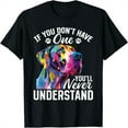 Great Dane Dog Breed If you don't have one you'll never TShirt S