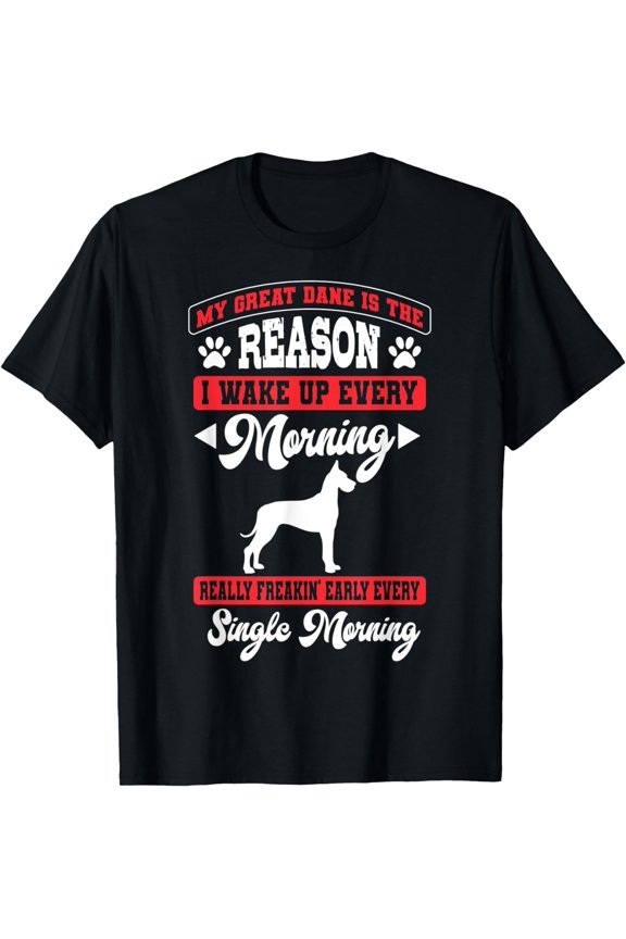 Great Dane Gentle Dog Lover German Mastiff Wake Up Early T-Shirt