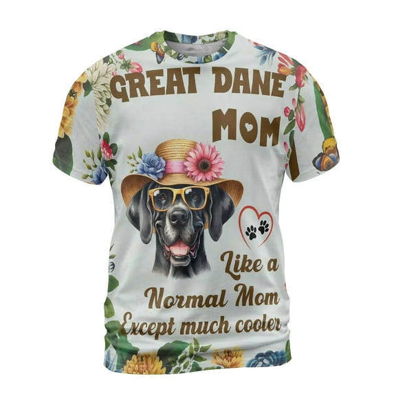 Great Dane Mom Like a Normal Mom Except Much Cooler Happy Mother's Day All Over Print 3D Shirt Unisex Merch Danes Dog Lover Gifts - 02004