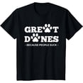 thumbnail image 1 of Great Danes Because People Suck | Pawprint Dog Great Dane T-Shirt, 1 of 3