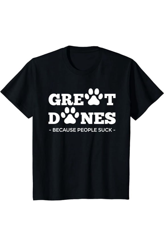 Great Danes Because People Suck | Pawprint Dog Great Dane T-Shirt
