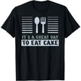 thumbnail image 1 of Great Day To Eat Cake | Funny Sweet Baking Frosting T-Shirt, 1 of 4