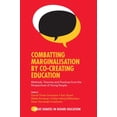 thumbnail image 1 of Great Debates in Higher Education Combatting Marginalisation by Co-Creating Education: Methods, Theories and Practices from the Perspectives of Young Peop, (Paperback), 1 of 1