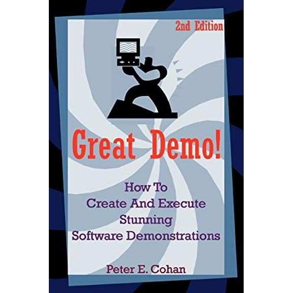 Pre-Owned Great Demo!: How to Create and Execute Stunning Software Demonstrations 2 by Peter E. Cohan Paperback Business & Investing English