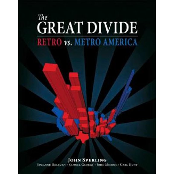 Pre-Owned Great Divide: Retro vs. Metro America (Paperback) by John Sperling, Suzanne Wiggans Helburn, Samuel George