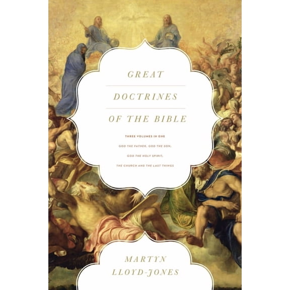Great Doctrines of the Bible Great Doctrines of the Bible: God the Father, God the Son; God the Holy Spirit; The Church and the Last Things (Three Vo, (Paperback)
