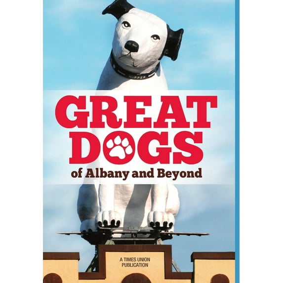 Great Dogs of Albany and Beyond, (Hardcover)