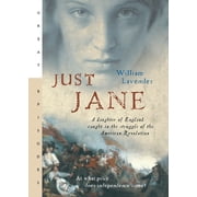 Great Episodes Just Jane A Daughter of England Caught in the Struggle of the American Revolution, Paperback