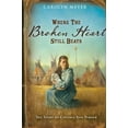 thumbnail image 1 of Great Episodes Where the Broken Heart Still Beats: The Story of Cynthia Ann Parker, (Paperback), 1 of 1