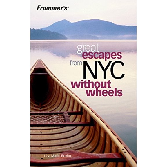 Pre-Owned Frommer's Great Escapes from NYC without Wheels (Paperback) by Lisa Marie Rovito