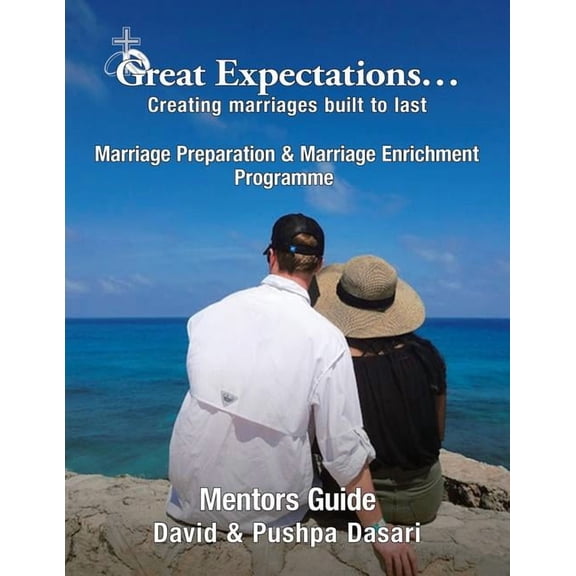 Great Expectations: Creating Marriages Built to Last (Mentor's Guide)