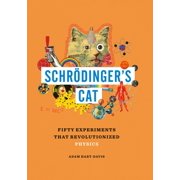 Great Experiments in Science Schr dinger's Cat Fifty Experiments That Revolutionized Physics, Hardcover