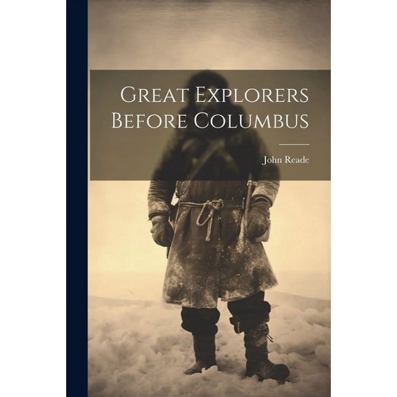 Great Explorers Before Columbus