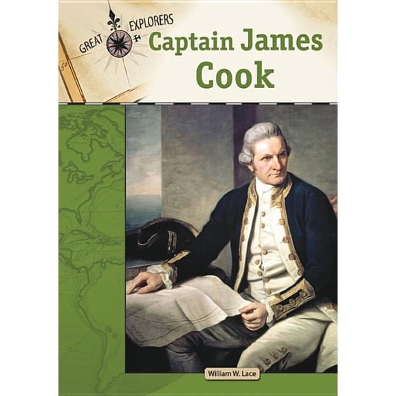 Great Explorers Captain James Cook, (Hardcover)