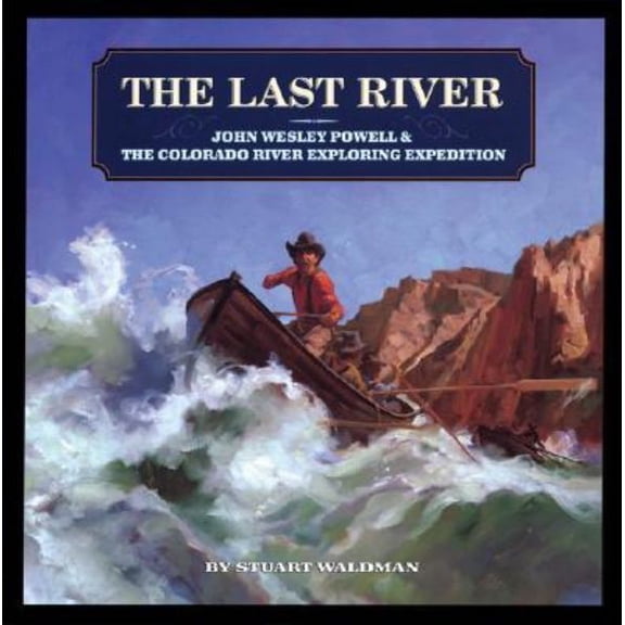 Pre-Owned Great Explorers: The Last River : John Wesley Powell and the Colorado River Exploring Expedition (Hardcover)
