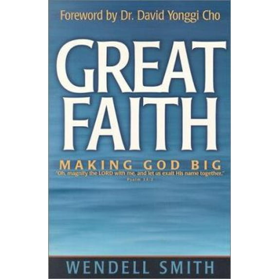 Pre-Owned Great Faith: Making God Big (Paperback) 188684979X 9781886849792