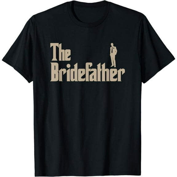 Great Father of the Bride Gifts Men Tee Shirts T-Shirt