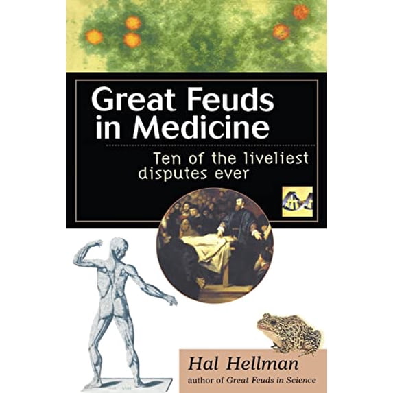Pre-Owned Great Feuds in Medicine: Ten of the Liveliest Disputes Ever (Paperback) 0471208337 9780471208334
