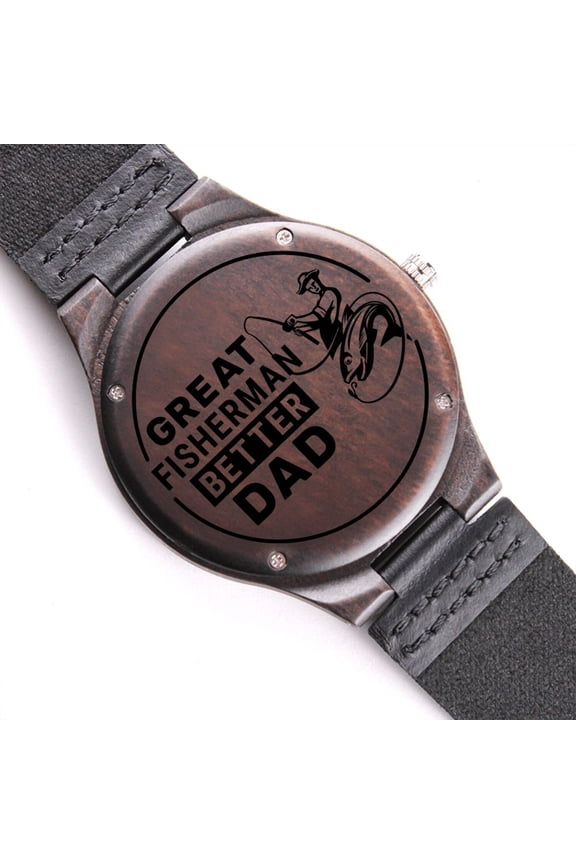 Great Fisherman Better Dad For Father Gift Engraved Wooden Watch
