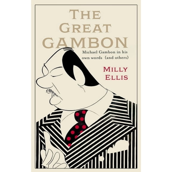 The Great Gambon: Michael Gambon in His Own Words (and Others), (Hardcover)