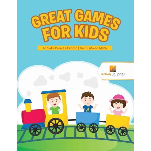 Great Games for Kids: Activity Books Children Vol 1 Mixed Math, (Paperback)