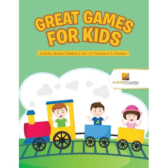 Great Games for Kids: Activity Books Children Vol -3 Fractions & Division, (Paperback)