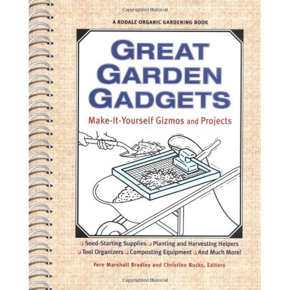 Pre-Owned Great Garden Gadgets: Make it Yourself and Projects: Planting and Harvesting Helpers, Seed-Starting Supplies, Tool Orgainzers, Composting Equipment, ... (Paperback) 0875969984 9780875969985