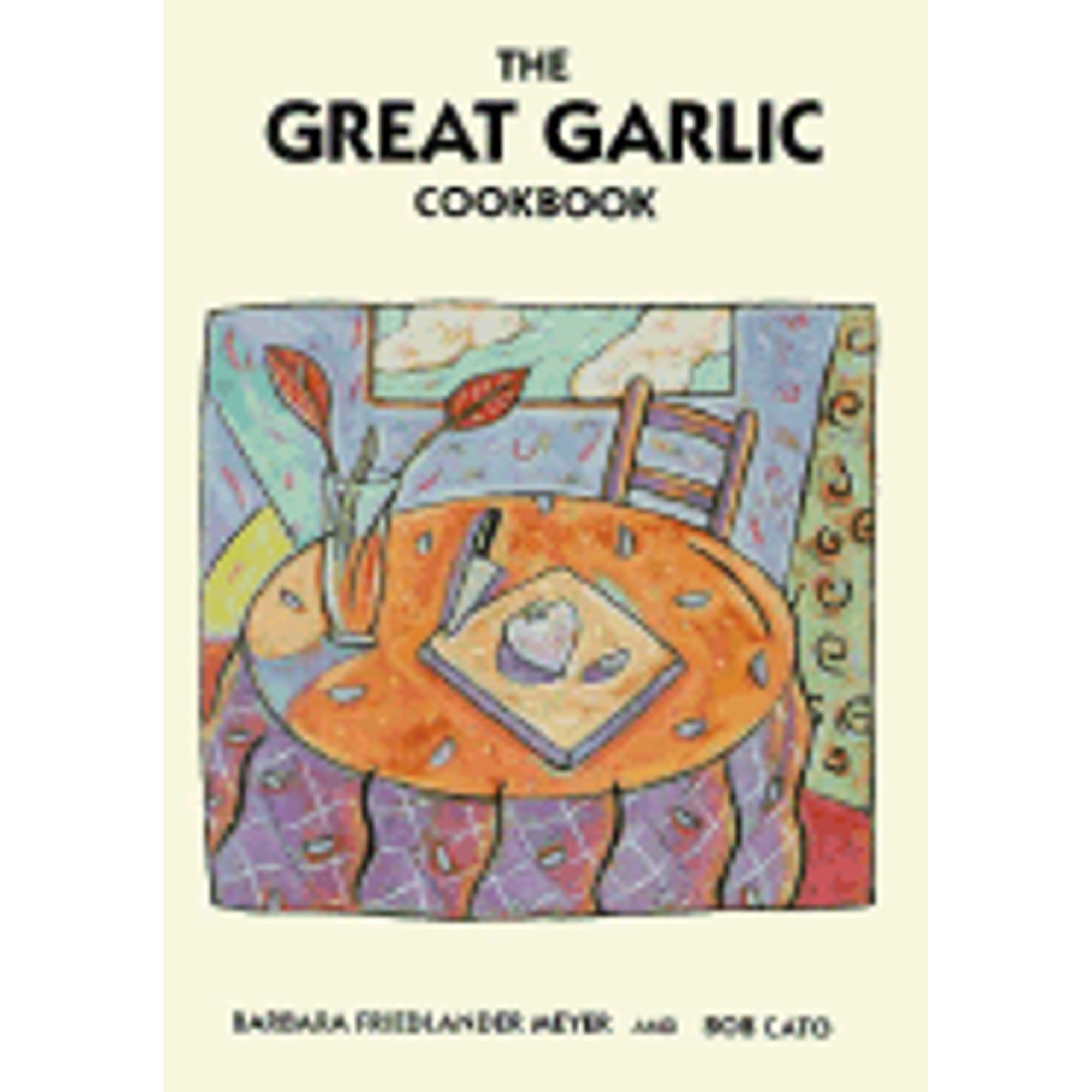Pre-Owned Great Garlic Cookbook (Paperback 9780871316738) by Barbara Friedlander Meyer, Bob Cato