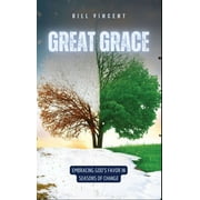Great Grace Embracing Gods Favor in Seasons of Change, Hardcover