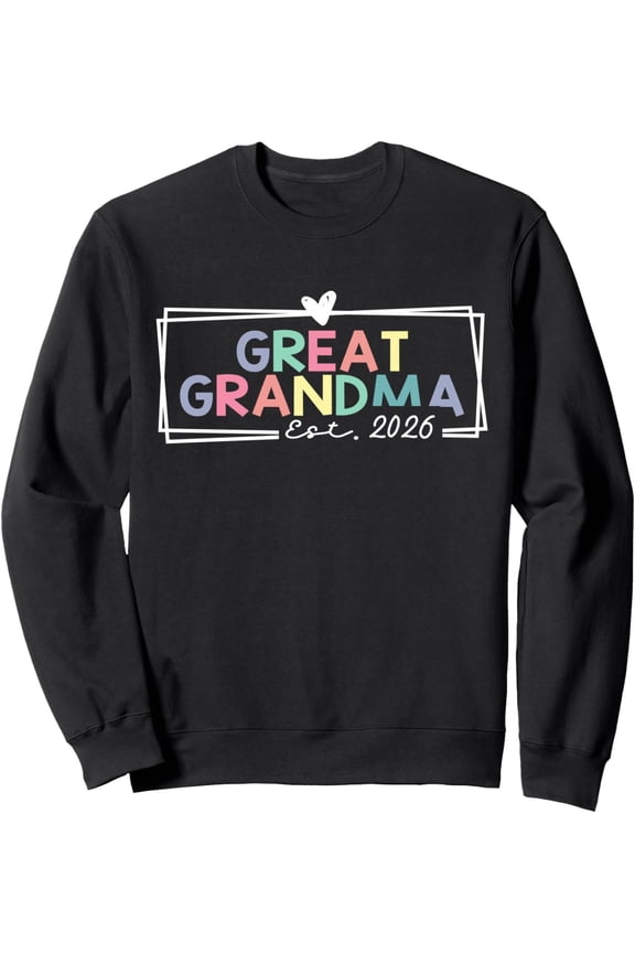 Great Grandma Est 2026 Promoted To Great Grandma Womens Sweatshirt