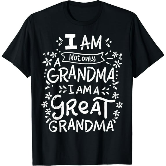 Great Grandma Grandmother Mother's Day Funny Gift T-Shirt Black 2X-Large