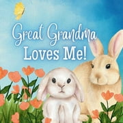 Great Grandma Loves Me! Generational Love, Paperback
