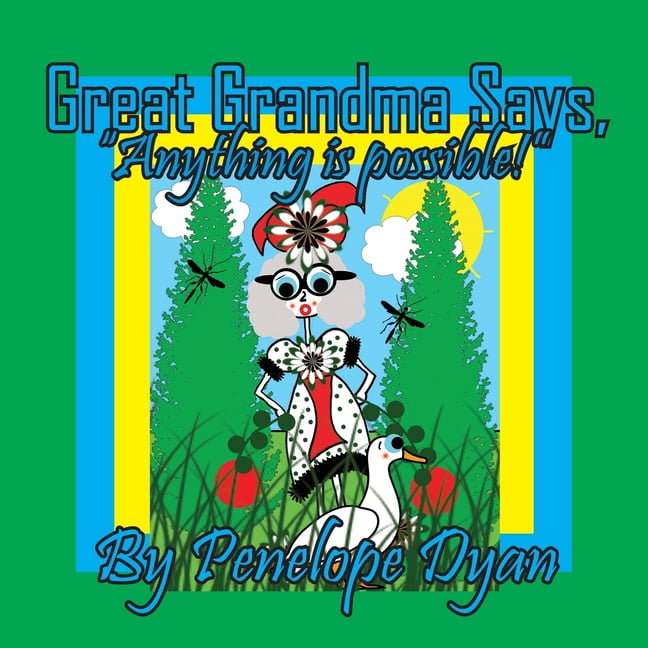 Great Grandma Says, "Anything is possible!", (Paperback)