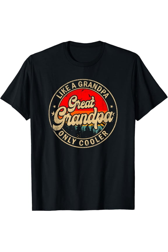 Great Grandpa Like A Grandpa Only Cooler Funny Mens T-Shirt