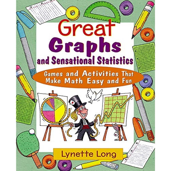 Pre-Owned Great Graphs and Sensational Statistics: Games and Activities That Make Math Easy and Fun (Paperback) 0471210609 9780471210603