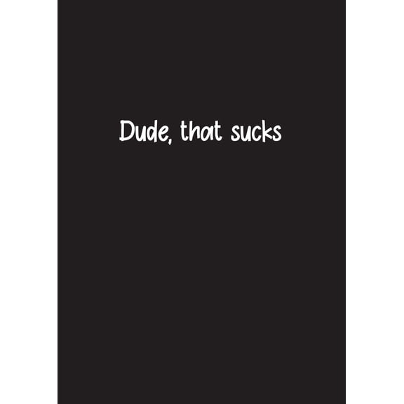 Great Greetings Dude, That Sucks Sorry Your Dog Died Bereavement/Sympathy Card